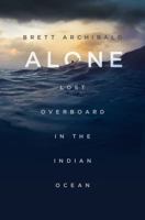 Alone: Lost Overboard in the Indian Ocean 1250143306 Book Cover