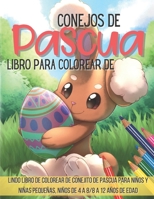 Libro para colorear de conejos de Pascua: Lindo libro de colorear de conejito de Pascua para niños y niñas pequeñas, niños de 4 a 8/8 a 12 años de eda B08WYG51L6 Book Cover