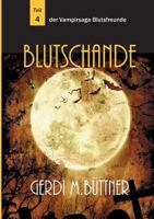 Blutschande: Teil 4 der Vampirsaga Blutsfreunde 374126413X Book Cover