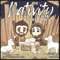 The Nativity Story Book: A Biblically-accurate retelling of the Nativity Story to faithfully inspire all ages! B0DRD8WH4K Book Cover
