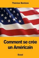 Comment se crée un Américain 1979698732 Book Cover