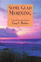 Some Glad Morning 0985577606 Book Cover