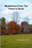 Meditations From The Pastor's Study 1716090571 Book Cover