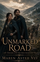 Unmarked Road: Shelter Cycle, Book 2 B0HBLD6453 Book Cover