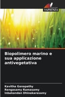 Biopolimero marino e sua applicazione antivegetativa 6205649713 Book Cover