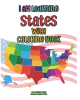 I am Learning States with Coloring Book: I am Learning Series - I am Learning States with Coloring Book 1656406659 Book Cover