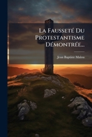 La Fausseté Du Protestantisme Démontrée... 127120830X Book Cover