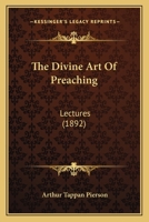 The Divine Art Of Preaching: Lectures 1165669498 Book Cover