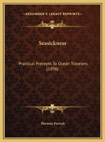 Sea-sickness; a Comprehensive Treatise for Practical Use 1179562909 Book Cover