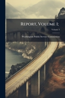Report, Volume 1; volume 3 1149016396 Book Cover