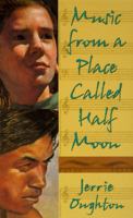 Music from a Place Called Half Moon 0395707374 Book Cover