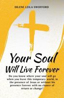 Your Soul Will Leave Forever: Do you know where your soul will go when you leave this temporary world, in the presence of Jesus or without His presence, forever with no possibility of return or change 1968437185 Book Cover