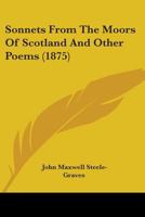 Sonnets From The Moors Of Scotland And Other Poems 116577772X Book Cover