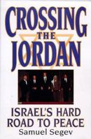 Crossing the Jordan: Israel's Hard Road to Peace 0312155069 Book Cover