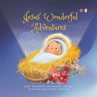 Jesus' Wonderful Adventures: Jesus’ Wonderful Adventures for kids in Italian and English Language B0CN3PVXMT Book Cover