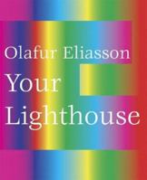 Olafur Eliasson: Your Lighthouse 3775714413 Book Cover