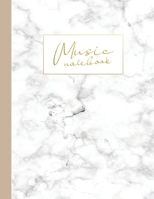 Music notebook: wide staff manuscript paper | 8.5x11 | 120 pages | 8 staves per page | ivory white marble design with gold lettering | easy to write on | perfect for students, musicians and composers 1696184606 Book Cover