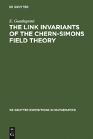 The Link Invariants of the Chern-Simons Field Theory: New Developments in Topological Quantum Field Theory 3110140284 Book Cover