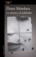 La sirena y el jubilado / The Mermaid and the Retiree (Spanish Edition) 6073868588 Book Cover