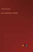 Die Unteritalischen Dialekte (Classic Reprint) 1144779723 Book Cover
