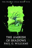 An Ambush of Shadows: The Pelbar Cycle, Book Five (Beyond Armageddon) 0345310519 Book Cover