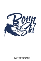 Born To Ski: A 100 Page Notebook 1677336692 Book Cover