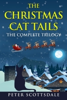 The Christmas Cat Tails: The Complete Trilogy 1975993659 Book Cover