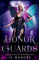 Honor Guards (Guardians of the Fae Realms) 1998372677 Book Cover