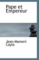 Pape et Empereur 1113394234 Book Cover