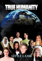 True Humanity 1463432364 Book Cover