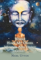 Where Have My Other Mummy And Daddy Gone B0FB6SMJQ2 Book Cover
