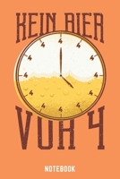 Kein Bier Vor Vier Notebook: A5 Liniert Bierbrau Buch, Notizbuch für Biebrauer, Hobbybrauer, Bier Brauen 120 Seiten 6x9 | Organizer Schreibheft Planer zum Ausfüllen (German Edition) 1674086628 Book Cover