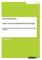 Dante und die mittelalterliche Theologie: Allegorisches Denken am Beispiel des Forschungsansatzes Manfred Bambecks 365626483X Book Cover