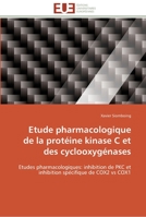 Etude Pharmacologique de La Prota(c)Ine Kinase C Et Des Cyclooxyga(c)Nases 3841786774 Book Cover