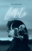 Lights: So wie Mondschein (German Edition) 3754301268 Book Cover