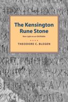 Kensington Rune Stone: New Light on an Old Riddle 0873510445 Book Cover
