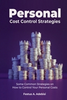 Personal Cost Control Strategies: Some Common Strategies on How to Control Your Personal Costs B0FY5YCLWL Book Cover