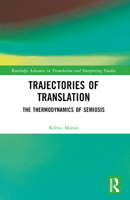 Trajectories of Translation: The Thermodynamics of Semiosis 1032460121 Book Cover