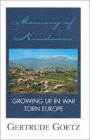 Memory of Kindness: Growing Up in War Torn Europe 0738862592 Book Cover