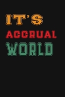 It's Accrual World: Accountant Appreciation Funny Gift, Funny Accountant Gag Gift, Funny Accounting Coworker Gift, Bookkeeper Office Gift (Lined Notebook) Co-Worker Novelty Book Keeper Auditor Journal 1675746664 Book Cover