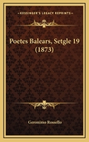 Poetes Balears, Setgle 19 (1873) 1167029720 Book Cover