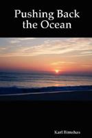 Pushing Back the Ocean 1411697030 Book Cover