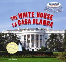 The White House / La Casa Blanca La Casa Blanca 1477712062 Book Cover