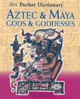 Pocket Dictionary Azteca Maya Gods & Goddesses /anglais 0714130397 Book Cover