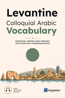 Levantine Colloquial Arabic Vocabulary 0692622586 Book Cover