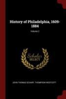 History of Philadelphia, 1609-1884; Volume 2 1016132433 Book Cover