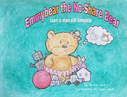 Emmybear the No-Share Bear 1647660009 Book Cover