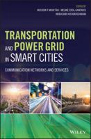 Transportation and Power Grid in Smart Cities: Communication Networks and Services 1119360080 Book Cover