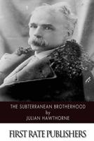 The Subterranean Brotherhood 1507793871 Book Cover