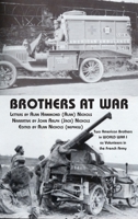 Brothers at War: Two American Brothers in World War I as Volunteers in the French Army 1587906007 Book Cover